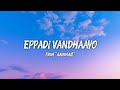 Eppadi Vandhaayo Song | Aaromaley| Chinmayi Sripada | Anand Aravindakshan | Siddhu Kumar