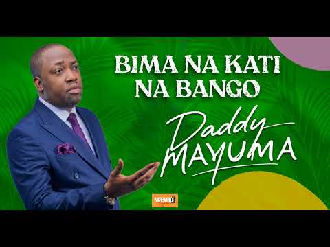 DADDY MAYUMA  - BIMA NA KATI NA BANGO