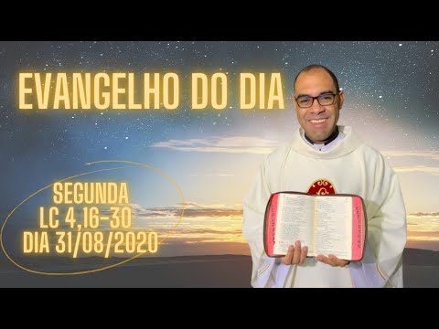 EVANGELHO DO DIA – 31/08/2020 - HOMILIA DIÁRIA – LITURGIA DE HOJE - EVANGELHO DE HOJE -PADRE GUSTAVO