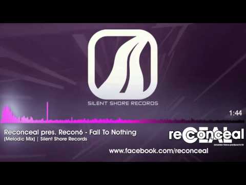 Reconceal pres. Recon6 - Fall To Nothing (Melodic Mix) [SILENT SHORE]