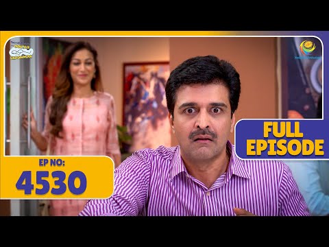 FULL EPISODE! 4530 - Kya Pakdi Jayegi Taarak ki Chori! | Taarak Mehta Ka Ooltah Chashmah