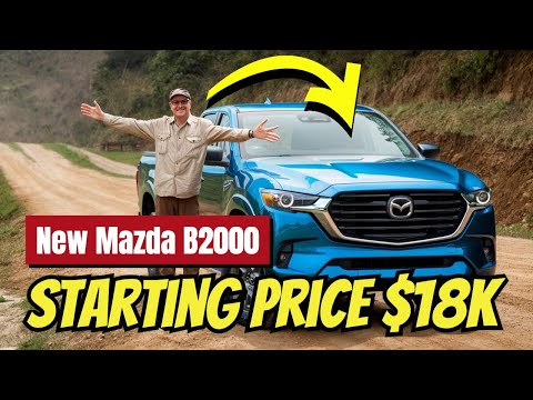 Mazda’s $18,000 Pickup: The Return of Affordable Trucks with the New B2000