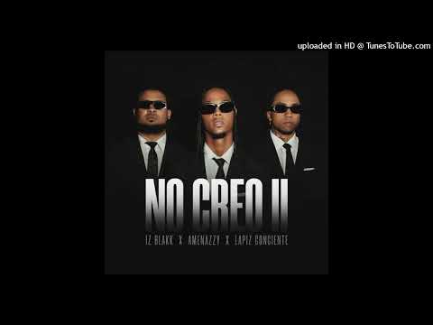 Iz Blakk Ft. Amenazzy, Lapiz Conciente - No Creo Il