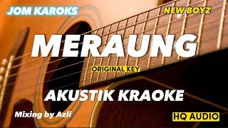 Download lagu Meraung - New Boys ( AKUSTIK KARAOKE | ORIGINAL KEY  ) mp3