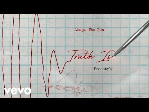 Maiya The Don - Truth Is Freestyle (Audio)