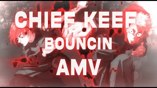 Chief Keef - Bouncin (AMV/FLOW)