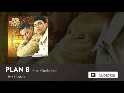 Plan B - Dos Gatas ft. Guelo Star [Official Audio]