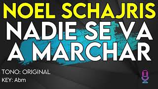 Noel Schajris - Nadie Se Va A Marchar - Karaoke Instrumental