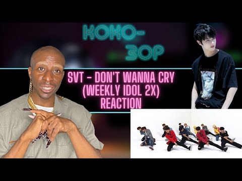 EX-BALLET DANCER REACTS to SEVENTEEN - Don't Wanna Cry (2x Weekly Idol)