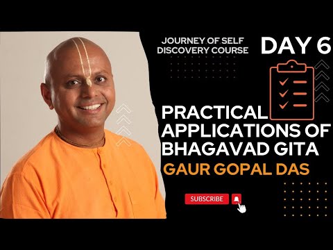 JOSD DAY 6 - Practical Application of Bhagavad Gita | Gaur Gopal Das | Full lecture