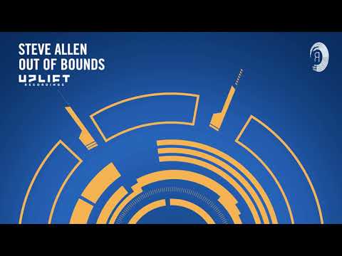 Steve Allen - Out Of Bounds (Uplift Recordings) Extended ​
