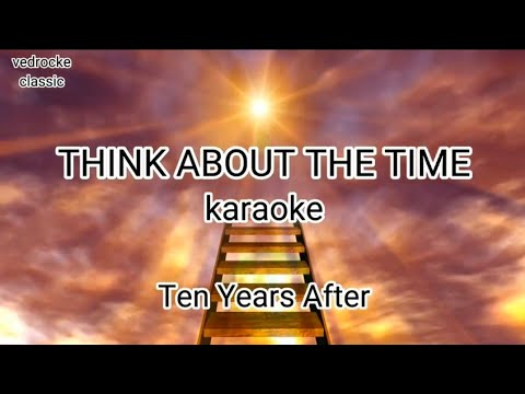 Think About The Time   karaoke  by:  Ten Years After
