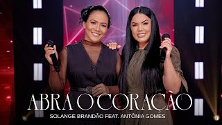 Abra o Coração - Solange Brandão Feat. Antônia Gomes (Clipe Oficial)