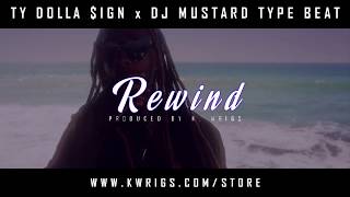 Ty Dolla $ign x DJ Mustard Type Beat 2018 - "Rewind" | West Coast RnBass 🌴🔥