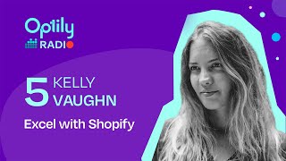 Excel with Shopify: Be organized, stay authentic, and take good pictures with Kelly Vaughn