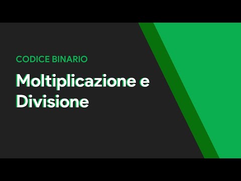 Moltiplicazione e Divisione in Binario