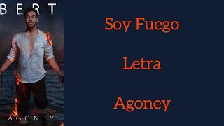 SOY FUEGO/LETRA/AGONEY