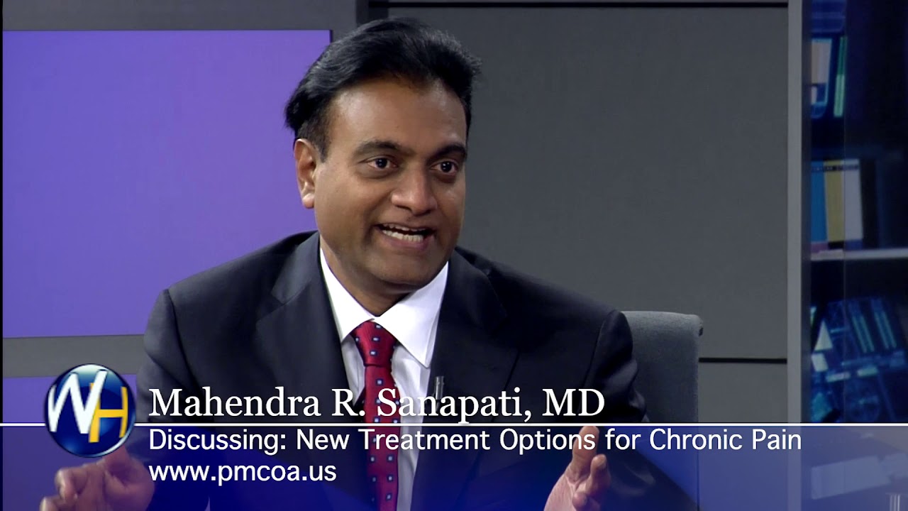 New Treatments for Chronic Pain with Mahendra Sanapati, MD