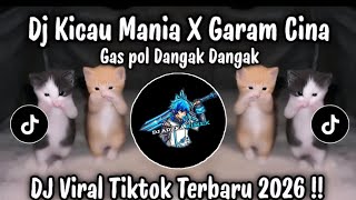 Download lagu DJ KICAU MANIA X GARAM CINA - GAS POL DANGAK DANGAK VIRAL TIKTOK TERBARU 2026 ! mp3