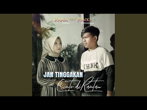 Jan Tinggakan Cinto diRantau (feat. Pinki Prananda)