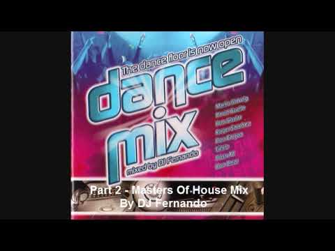 Dance Mix Mixed By DJ Fernando (Part 2 - Masters Of House Mix By DJ Fernando)
