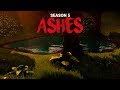 Ashes - "Season 5 Ending" Ashes - "Season 5 Ending"
