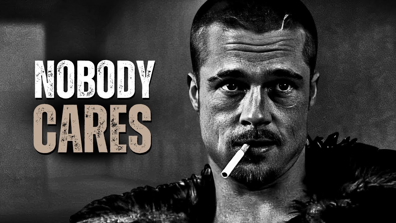 NOBODY CARES - Motivational Speech