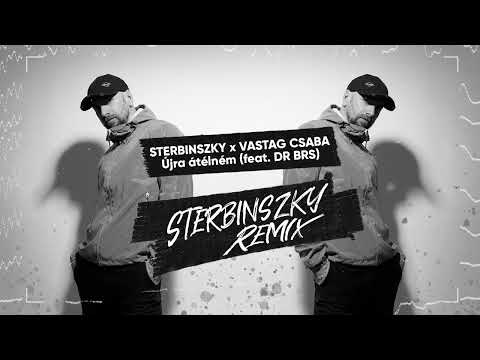 STERBINSZKY x VASTAG CSABA - Újra átélném (feat. DR BRS) (Sterbinszky Remix)