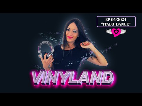 VINYLAND - EP 05/2024 - Italo Dance | ELENA TANZ Vinyl mix