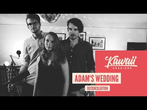 Kawaii Session w/ Adam's Wedding - Reconciliation