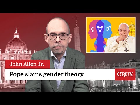 Pope slams gender theory, surrogacy & sex change: Last Week in the Church with John Allen Jr.