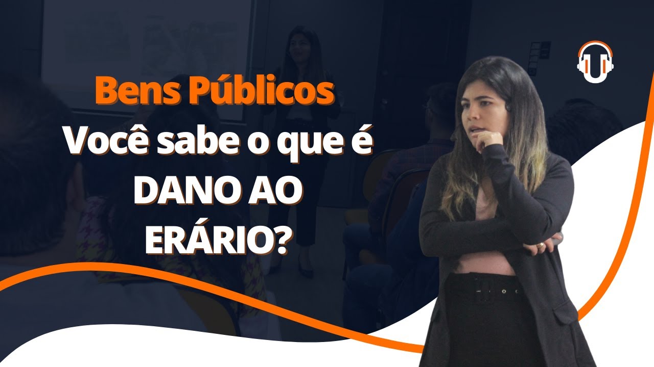 Bens Públicos - Você sabe o que é DANO AO ERÁRIO?