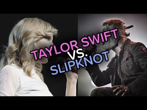 Taylor Swift vs. Slipknot - How You Get the Memories