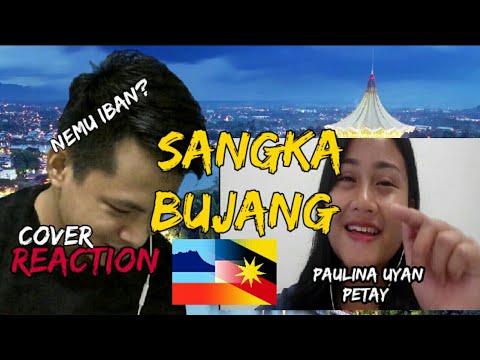 Sangka Bujang cover by Uyan | Pertama kali react lagu Iban