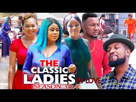 THE CLASSIC LADIES IN LOVE COMPLETE SEASON {NEW HIT MOVIE} UJU OKOLI/ LUCHY/ TANA 2021 LATEST MOVIE