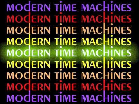 Modern Time Machines - 