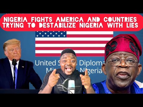 Nigerian Government Fights Back America and Countries trying to Destabilize Nigeria