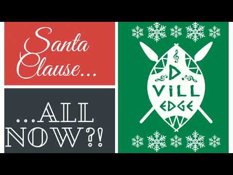 D.Vill-Edge - Santa Clause, All Now! (Audio)