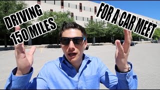 I DROVE 150+ MILES FOR A CAR MEET