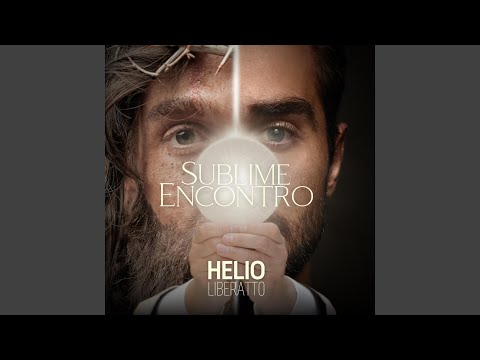 Sublime Encontro - Helio Liberatto