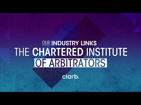 Our Industry Links with The Chartered Institute of Arbitrators (CIArb)