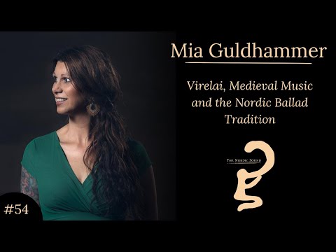 Nordic Sound #54 - Mia Guldhammer | Danish Folk Music, Medieval Ballads, and Viking Reenactments
