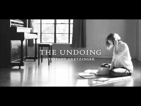 The Undoing Steffany Gretzinger - Out Of Hiding