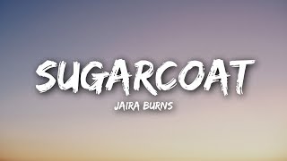 Jaira Burns - Sugarcoat (Lyrics / Lyrics Video)
