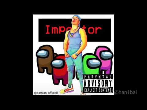 Bitch why you actin' sus song (damian_officiall's song "IMPOSTER")