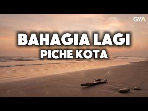 Bahagia Lagi &mdash; Piche Kota (Lyrics)