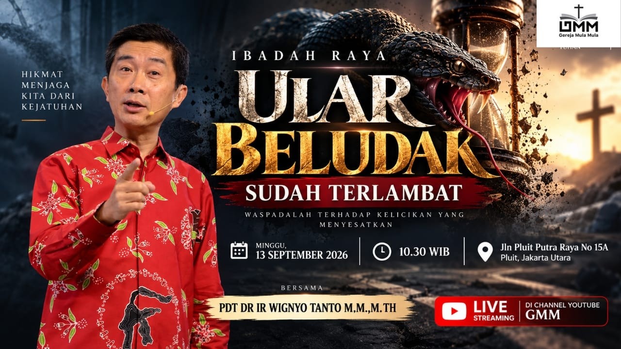 Sesi 2 – ULAR BELUDAK: SUDAH TERLAMBAT – Pdt. Dr. Ir. Wignyo Tanto, M.M., M.Th.
