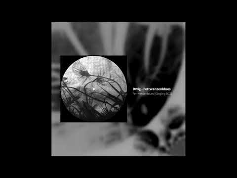 Dwig - Fettwanzenblues [Giegling 002]