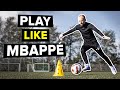 Become UNSTOPPABLE like Mbappe - learn football skills