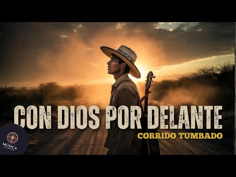 Con Dios por Delante – Corrido Tumbado de Fe y Protección